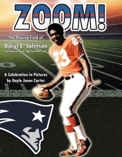 Zoom: The Playing Field of Daryl E. Johnson - Gayle Jones Carter - Books - Pegasusbooks - 9781941859827 - October 2, 2020