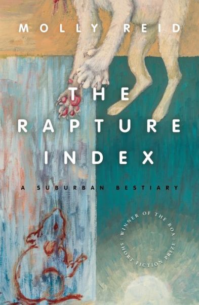 The Rapture Index: A Suburban Bestiary - American Reader Series - Molly Reid - Bøger - BOA Editions, Limited - 9781942683827 - 27. juni 2019