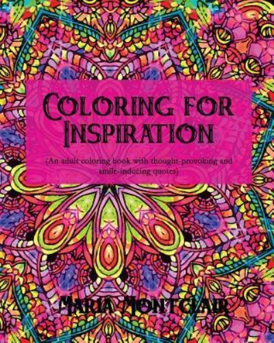 Coloring for Inspiration - Maria Montclair - Books - Duboce Park Press - 9781942906827 - March 10, 2016