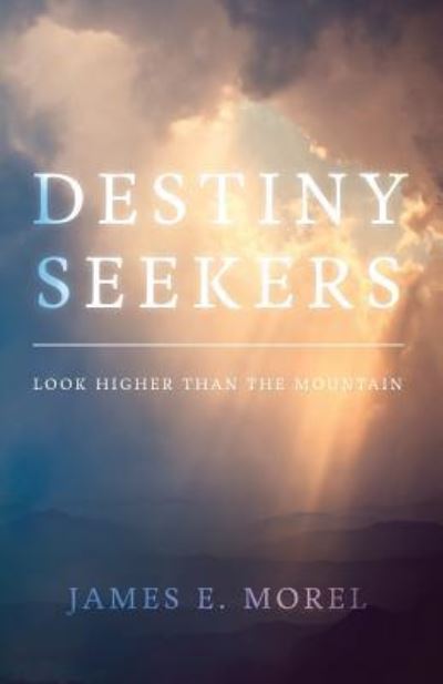 Cover for James E Morel · Destiny Seekers (Paperback Book) (2017)