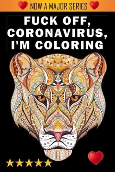 Cover for Adult Coloring Books · Fuck Off, Coronavirus, I'm Coloring (Pocketbok) (2022)