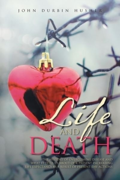 Cover for John Durbin Husher · Life and Death (Paperback Book) (2021)