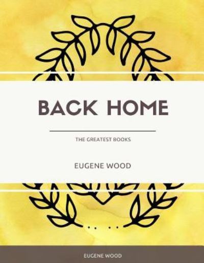 Cover for Eugene Wood · Back Home (Paperback Book) (2017)