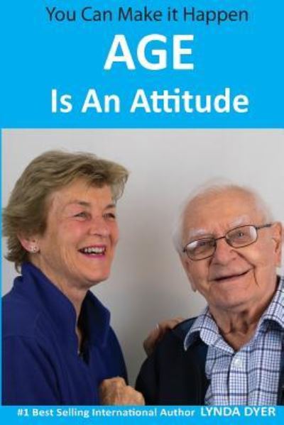 Cover for Lynda Dyer · Age Is An Attitude (Paperback Book) (2017)