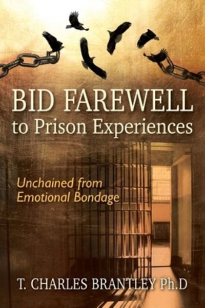 Cover for T Charles Brantley · Bid Farewell to Prison Experiences (Paperback Book) (2020)