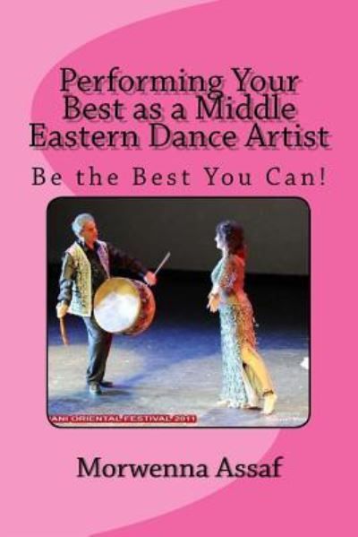 Cover for Morwenna Assaf · Performing Your Best as a Middle Eastern Dance Artist (Paperback Book) (2018)