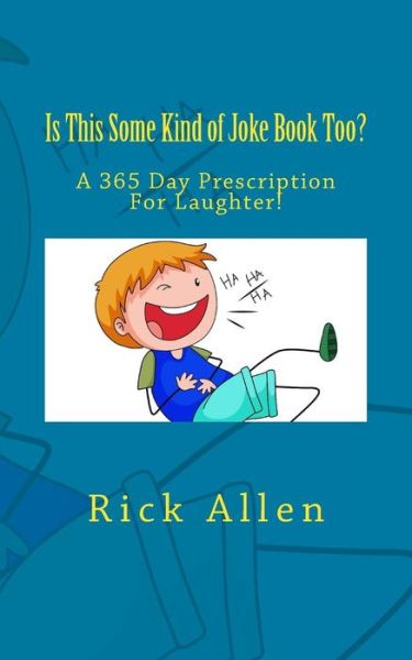 Cover for Contributor Rick Allen · Is This Some Kind of Joke Book Too? (Paperback Book) (2018)