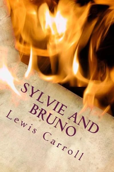 Sylvie and Bruno - Lewis Carroll - Bücher - Createspace Independent Publishing Platf - 9781983570827 - 11. Januar 2018