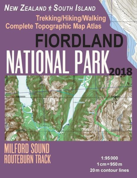 Cover for Sergio Mazitto · Fiordland National Park Trekking / Hiking / Walking Complete Topographic Map Atlas Milford Sound Routeburn Track New Zealand South Island 1 : 95000 (Paperback Bog) (2018)