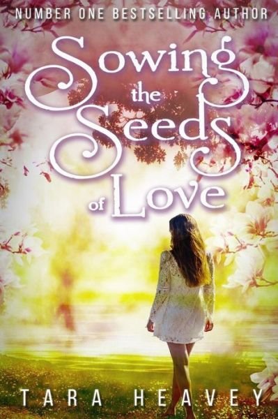 Cover for Ms Tara E.J. Heavey · Sowing the Seeds of Love (Paperback Bog) (2018)