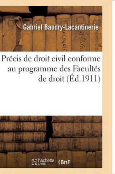 Cover for Baudry-Lacantinerie-G · Precis de Droit Civil. 1, Precis de Droit Civil: Conforme Au Programme Des Facultes de Droit T01 - Sciences Sociales (Paperback Book) (2017)