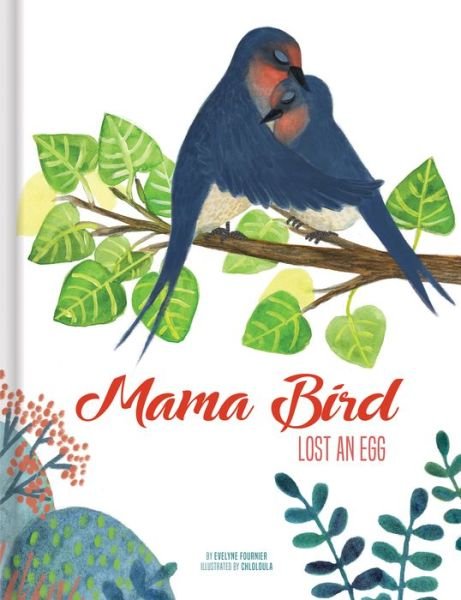Cover for Evelyne Fournier · Mama Bird Lost an Egg (Innbunden bok) (2019)