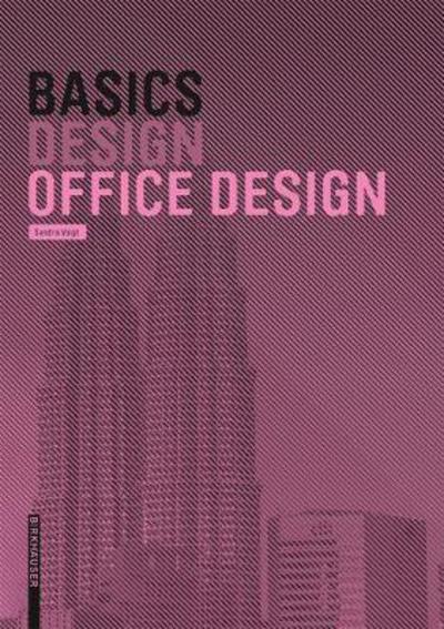 Basics Office Design - Basics - Bert Bielefeld - Książki - Birkhauser - 9783035613827 - 19 lutego 2018