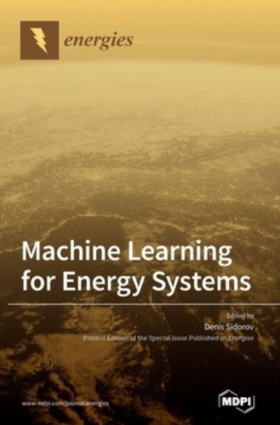 Cover for Denis Sidorov · Machine Learning for Energy Systems (Hardcover Book) (2020)