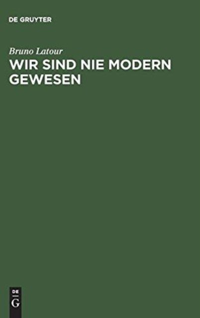 Cover for Bruno Latour · Wir Sind Nie Modern Gewesen Versuch Einer Symmetrischen Anthropologie (Paperback Book) (1995)