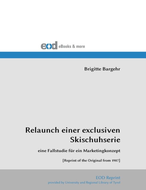 Cover for Brigitte Bargehr · Relaunch einer exclusiven Skischuhserie (Pocketbok) (2019)