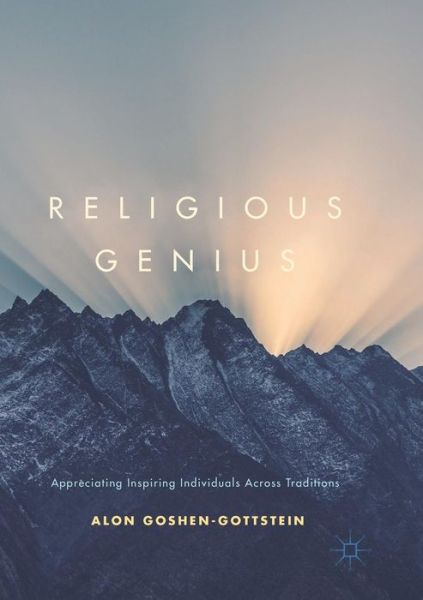 Cover for Alon Goshen-Gottstein · Religious Genius: Appreciating Inspiring Individuals Across Traditions (Paperback Book) [Softcover reprint of the original 1st ed. 2017 edition] (2018)