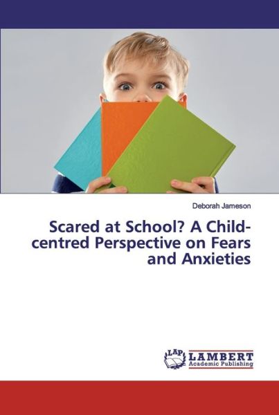 Cover for Jameson · Scared at School? A Child-centr (Buch) (2019)