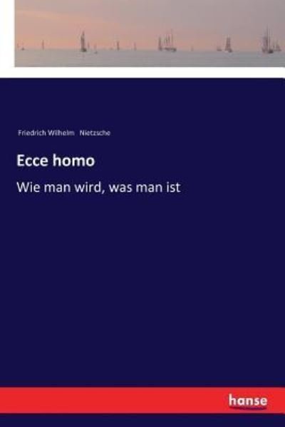 Cover for Friedrich Wilhelm Nietzsche · Ecce homo (Taschenbuch) (2017)