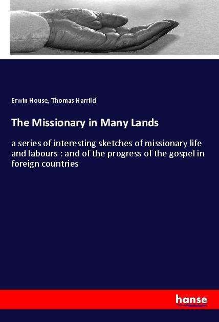 The Missionary in Many Lands - House - Bøger -  - 9783337887827 - 