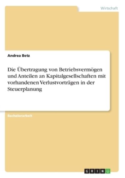 Die Übertragung von Betriebsvermög - Betz - Książki -  - 9783346263827 - 