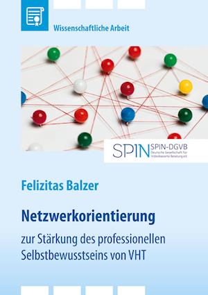 Cover for Felizitas Balzer · Netzwerkorientierung zur Starkung des professionellen Selbstbewusstseins von Video-Home-Training (VHT) (Paperback Book) (2021)