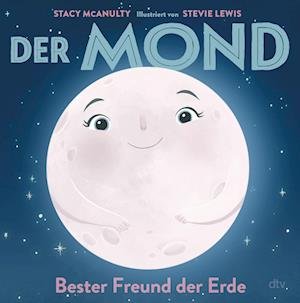 Cover for Stacy Mcanulty · Der Mond Â– Bester Freund Der Erde (Buch)