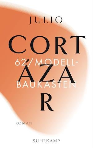 Cover for Julio Cortazar · 62/Modellbaukasten (Paperback Bog) (2021)