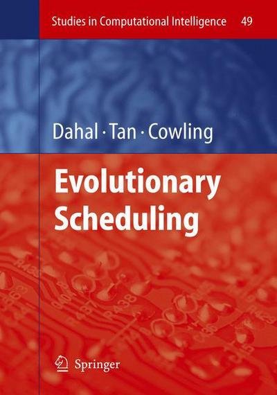Cover for Keshav Dahal · Evolutionary Scheduling - Studies in Computational Intelligence (Inbunden Bok) [2007 edition] (2007)