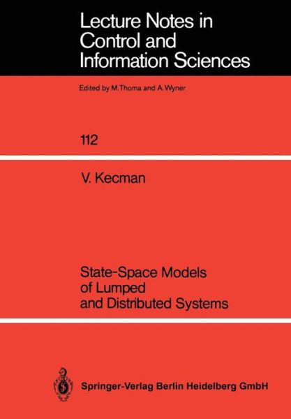 State-Space Models of Lumped and Distributed Systems - Lecture Notes in Control and Information Sciences - Vojislav Kecman - Książki - Springer-Verlag Berlin and Heidelberg Gm - 9783540500827 - 24 sierpnia 1988