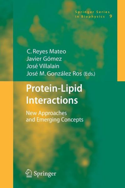 Cover for C Reyes Mateo · Protein-Lipid Interactions: New Approaches and Emerging Concepts - Springer Series in Biophysics (Paperback Book) [1st ed. 2006. 2nd printing 2008 edition] (2008)