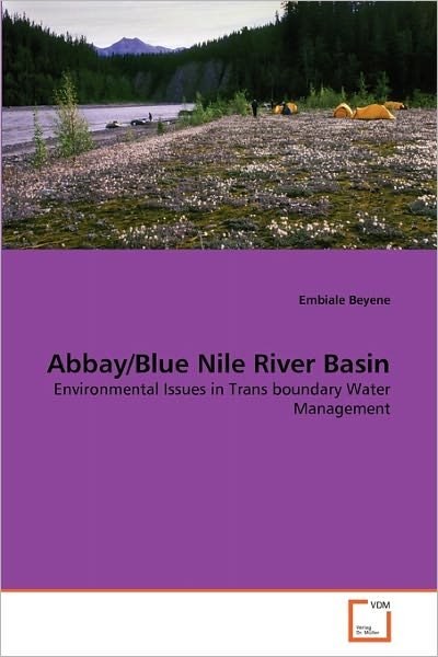 Cover for Embiale Beyene · Abbay / Blue Nile River Basin: Environmental Issues in Trans Boundary Water Management (Paperback Bog) (2010)