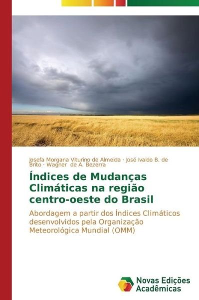 Cover for De A. Bezerra Wagner · Índices De Mudanças Climáticas Na Região Centro-oeste Do Brasil (Pocketbok) [Portuguese edition] (2014)