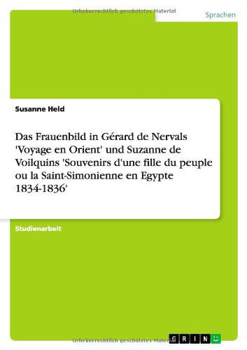 Das Frauenbild in Gérard de Nerval - Held - Books - GRIN Verlag - 9783640558827 - March 9, 2010