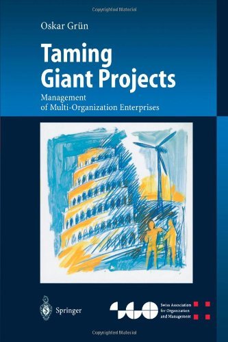 Cover for Oskar Grun · Taming Giant Projects: Management of Multi-Organization Enterprises - Organization and Management Innovation (Paperback Bog) [Softcover reprint of hardcover 1st ed. 2004 edition] (2010)