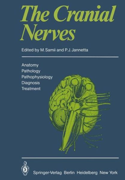 Cover for M Samii · The Cranial Nerves: Anatomy * Pathology * Pathophysiology * Diagnosis * Treatment (Paperback Book) [Softcover reprint of the original 1st ed. 1981 edition] (2011)