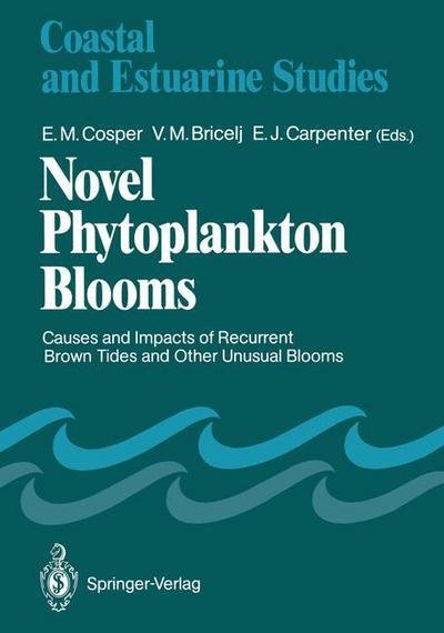 Cover for E M Cosper · Novel Phytoplankton Blooms: Causes and Impacts of Recurrent Brown Tides and Other Unusual Blooms - Coastal and Estuarine Studies (Paperback Book) [Softcover reprint of the original 1st ed. 1989 edition] (2011)