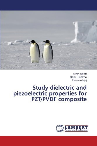 Cover for Ekram Alajaj · Study Dielectric and Piezoelectric Properties for Pzt / Pvdf Composite (Paperback Bog) (2013)