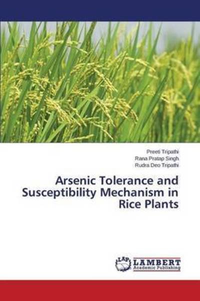 Arsenic Tolerance and Suscepti - Tripathi - Books -  - 9783659471827 - September 25, 2015