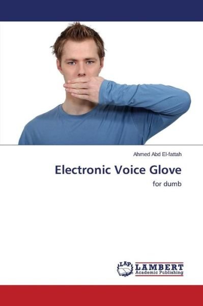 Cover for Abd El-fattah Ahmed · Electronic Voice Glove (Pocketbok) (2014)