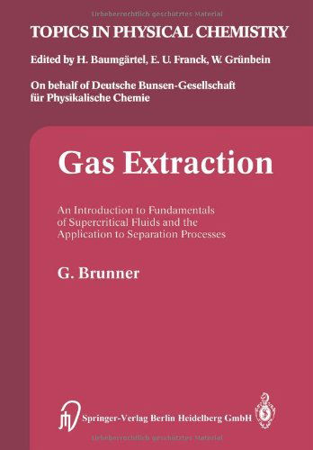 Cover for Gerd Brunner · Gas Extraction: An Introduction to Fundamentals of Supercritical Fluids and the Application to Separation Processes - Topics in Physical Chemistry (Paperback Book) [Softcover reprint of the original 1st ed. 1994 edition] (2014)