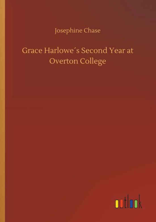 Cover for Chase · Grace Harlowe's Second Year at Ov (Bog) (2018)