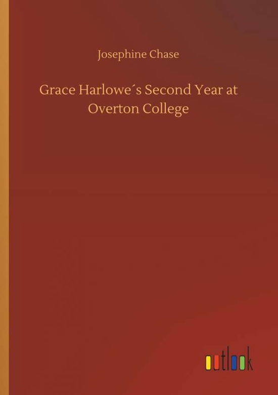 Cover for Chase · Grace Harlowe's Second Year at Ov (Book) (2018)