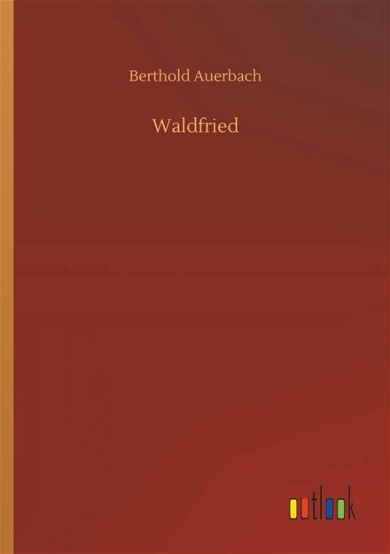 Waldfried - Auerbach - Libros -  - 9783734075827 - 25 de septiembre de 2019