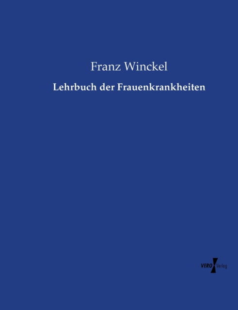 Cover for Franz Winckel · Lehrbuch der Frauenkrankheiten (Paperback Book) (2020)