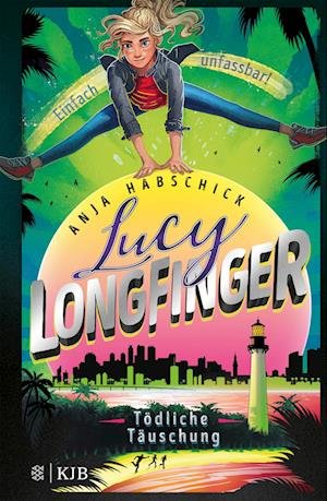 Cover for Anja Habschick · Lucy Longfinger - einfach unfassbar!:Tödliche Täuschung (Hardcover Book) (2022)