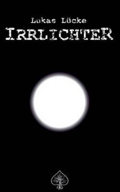 Cover for Lukas Lucke · Irrlichter (Paperback Book) (2016)