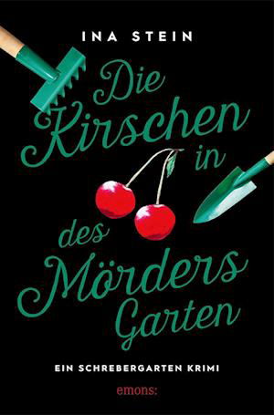 Cover for Inka Stein · Die Kirschen in des Mörders Garten (Book) (2023)