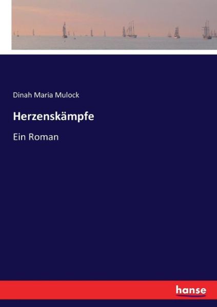 Herzenskämpfe - Mulock - Kirjat -  - 9783744607827 - perjantai 17. helmikuuta 2017