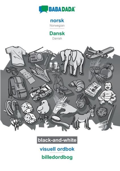 Cover for Babadada GmbH · BABADADA black-and-white, norsk - Dansk, visuell ordbok - billedordbog: Norwegian - Danish, visual dictionary (Paperback Book) (2020)